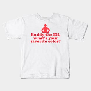 Elf Quote - Favorite Color (Red) Kids T-Shirt